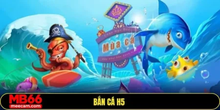 Bắn cá H5